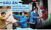 Dấu ấn Tuổi trẻ Việt Nam trong phòng chống dịch COVID-19
