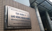 Bộ Lao động nói gì về sai phạm tại Cục Quản lý lao động ngoài nước?