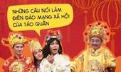 Loạt phát ngôn 'chất như nước cất' chỉ có ở Táo Quân