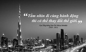 Dubai – Tầm nhìn thay đổi quốc gia – Kỳ II