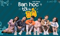 Web series “Bạn học tôi là Bố“: Bộ phim chủ đề học đường - gia đình đầu tiên tại Việt Nam