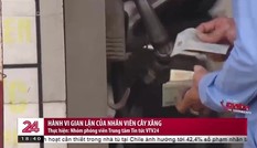 VIDEO: Bóc trần hành vi gian lận ở cây xăng 199 Minh Khai, Hà Nội