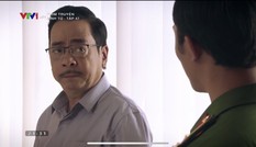 Sinh tử tập 47: Chủ tịch tỉnh chỉ đạo bưng bít sai phạm mất hồ sơ mỏ đá