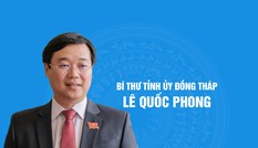 Nguyên Bí thư thứ nhất T.Ư Đoàn Lê Quốc Phong giữ chức Bí thư Tỉnh ủy Đồng Tháp