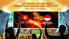 Fan bóng đá sẽ được xem trận Việt Nam – Indonesia tại Lễ hội Bia Hà Nội 2019