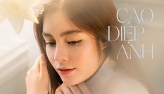 Cao Diệp Anh: Hai chương quan trọng trong cuộc đờI