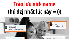 Trào lưu đang hot trên mạng xã hội: Nickname của bạn theo phiên bản “nối tên” là gì?