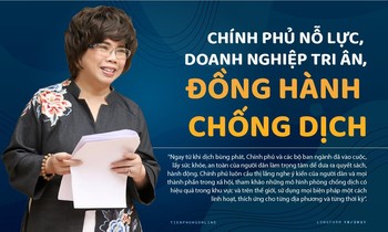 Chính phủ nỗ lực, doanh nghiệp tri ân, đồng hành chống dịch