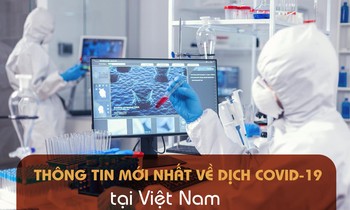 Thông tin mới nhất về diễn biến dịch COVID-19 tại Việt Nam