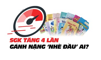 SGK tăng 4 lần, gánh nặng ‘nhè đầu’ ai?