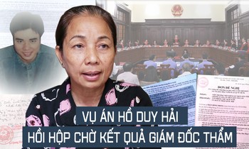 Vụ án tử tù Hồ Duy Hải: Hồi hộp chờ kết quả giám đốc thẩm