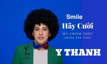 Giữa mùa chống dịch COVID-19, ca sỹ Y Thanh ra MV 'Smile' phiên bản Funk