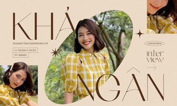 Khả Ngân: Sau mỗi tập phim "11 tháng 5 ngày" đều lên mạng đọc hết góp ý của khán giả
