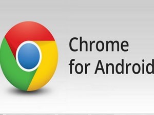 Hãng Google tung ra phiên bản Chrome for Android Hãng Google tung ra phiên bản Chrome for Android