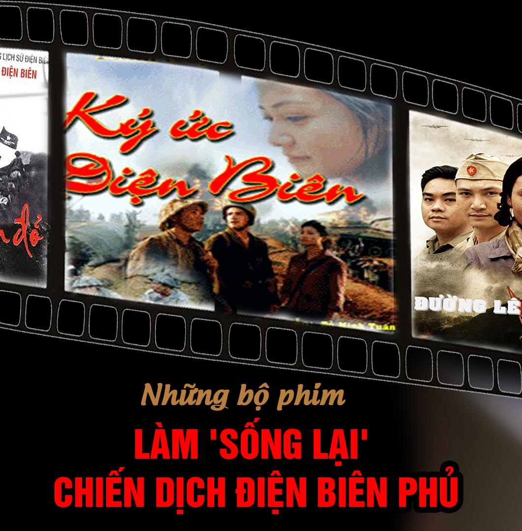 Những bộ phim làm 'sống lại' chiến dịch Điện Biên Phủ Những bộ phim làm 'sống lại' chiến dịch Điện Biên Phủ