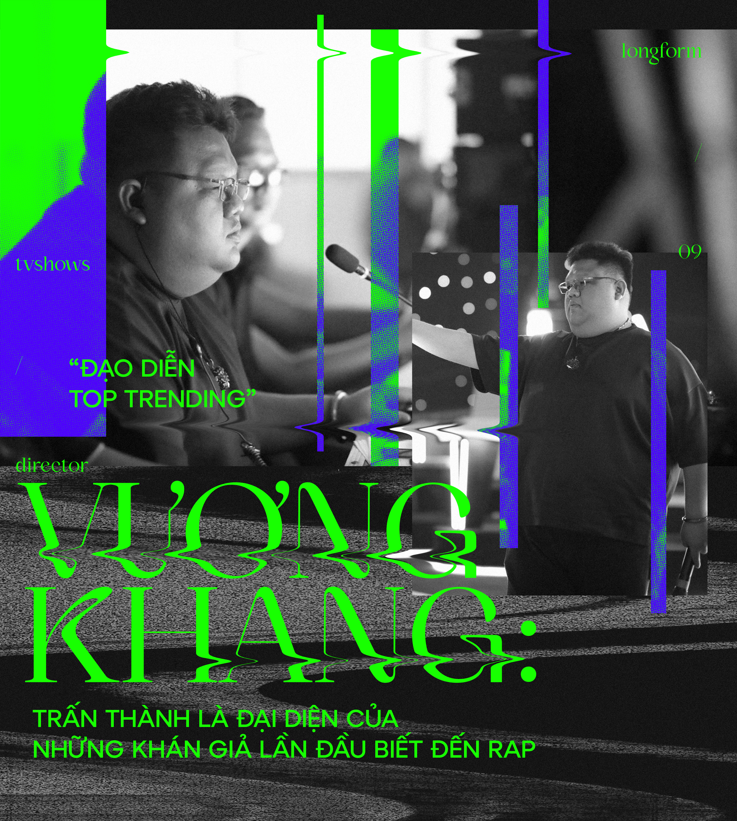 Đạo diễn Vương Khang: Đạo diễn Vương Khang: "Phù thủy" top-trending của Rap Việt và Người Ấy Là Ai