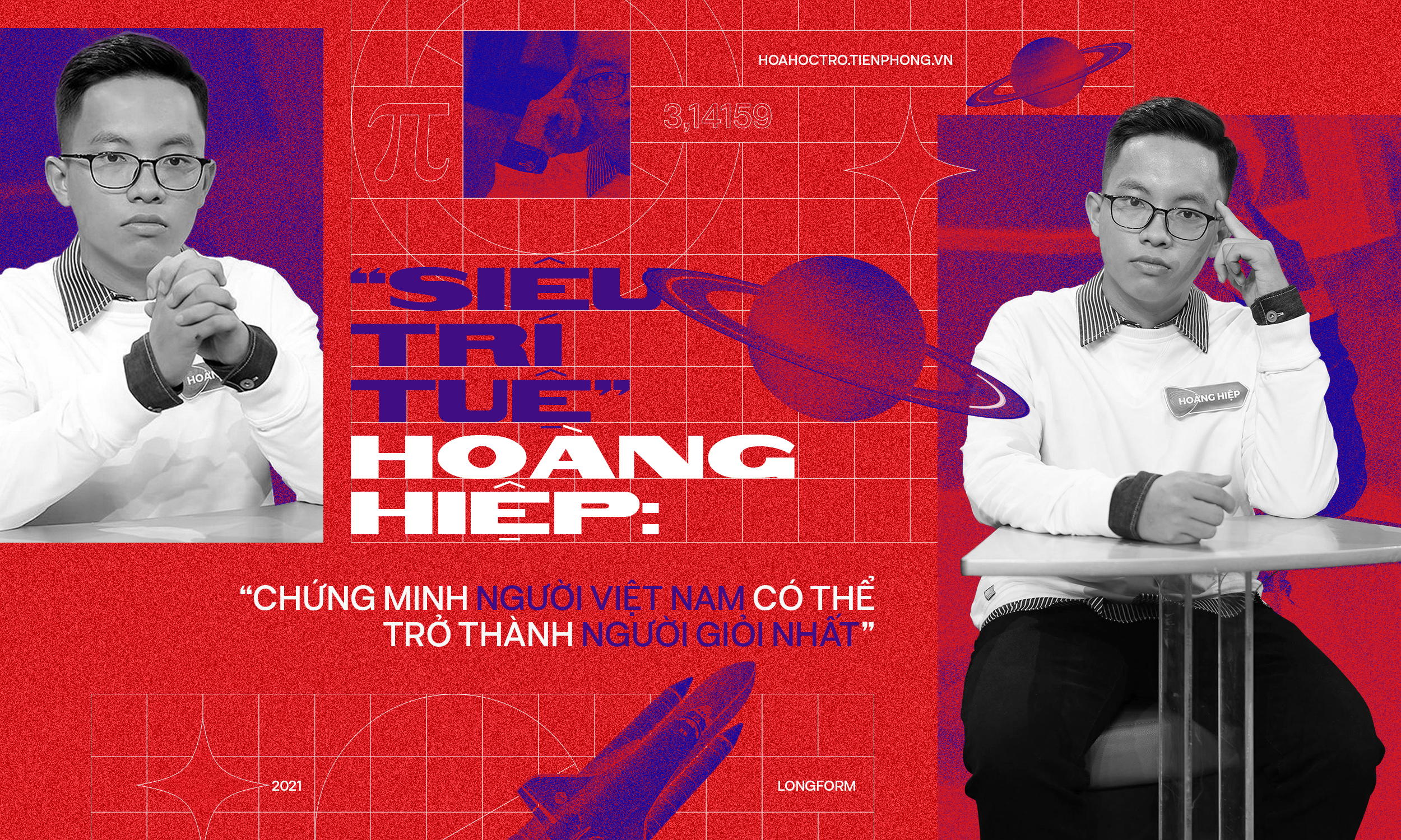 “Siêu trí tuệ” Hoàng Hiệp: “Chứng minh người Việt Nam có thể trở thành người giỏi nhất“ “Siêu trí tuệ” Hoàng Hiệp: “Chứng minh người Việt Nam có thể trở thành người giỏi nhất“