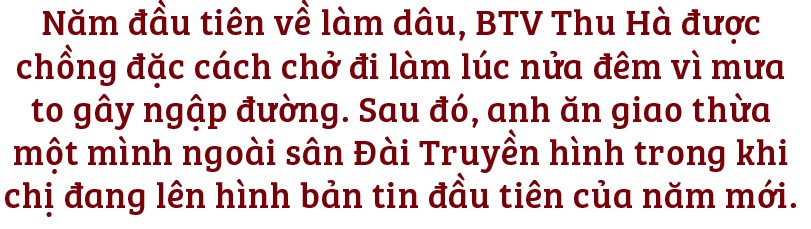BTV Thu Hà: Chồng ăn giao thừa ở ngoài sân VTV, vợ lên hình bản tin ảnh 1
