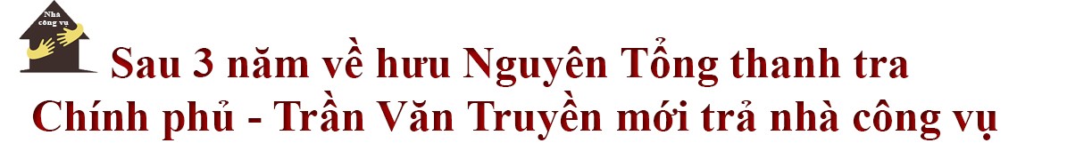 Những vụ cựu quan chức ‘chây ì’ trả nhà công vụ gây ồn ào dư luận ảnh 3