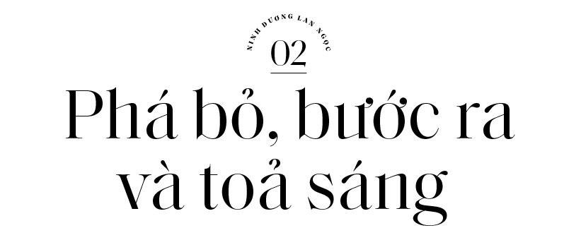 Ninh Dương Lan Ngọc: Hành trình bước từ số 10 trở về 0 để tạo ra “ngôi sao trăm tỷ“ ảnh 3