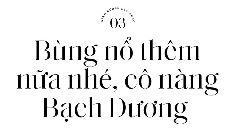 Ninh Dương Lan Ngọc: Hành trình bước từ số 10 trở về 0 để tạo ra “ngôi sao trăm tỷ“ ảnh 6