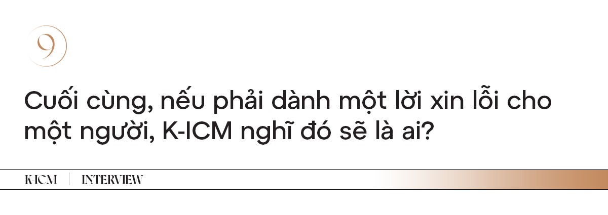 K-ICM: “Muốn gửi lời xin lỗi chính bản thân mình vì đã chịu tổn thương quá nhiều“ ảnh 13