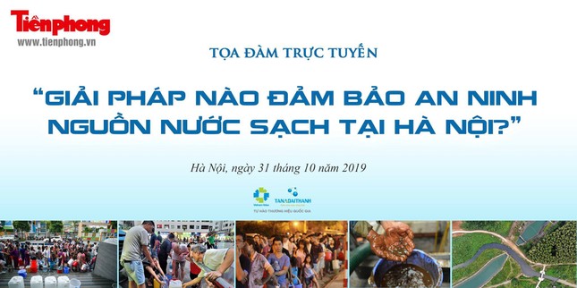 Tọa đàm: 'Giải pháp nào đảm bảo an ninh nguồn nước sạch tại Hà Nội?' ảnh 8