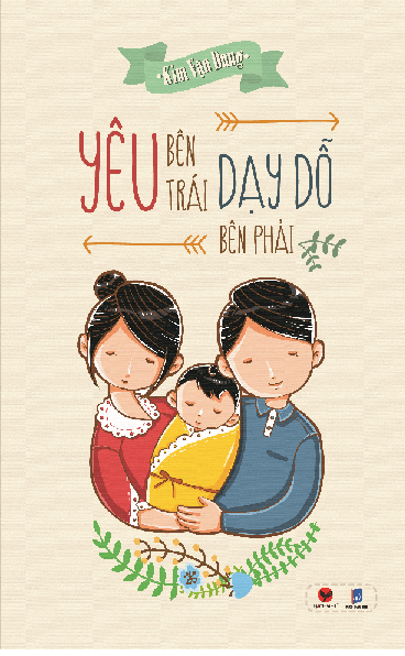 Tác phẩm mới: “Yêu bên trái, dạy dỗ bên phải” ảnh 1