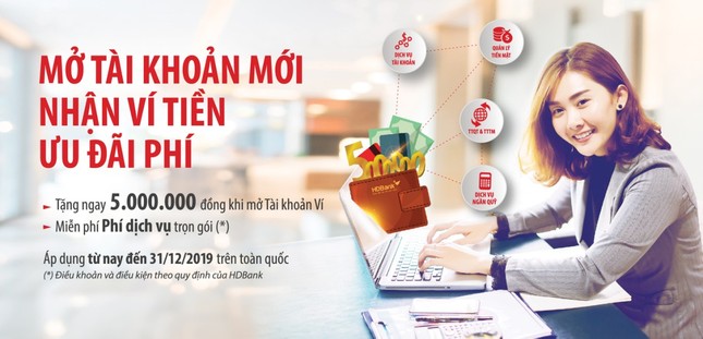 HDBank tặng ngay 5 triệu đồng cho khách hàng mở mới tài khoản ảnh 1
