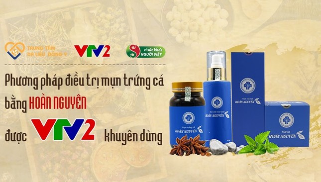 Mụn trứng cá Hoàn Nguyên được VTV2 khuyên dùng ảnh 1