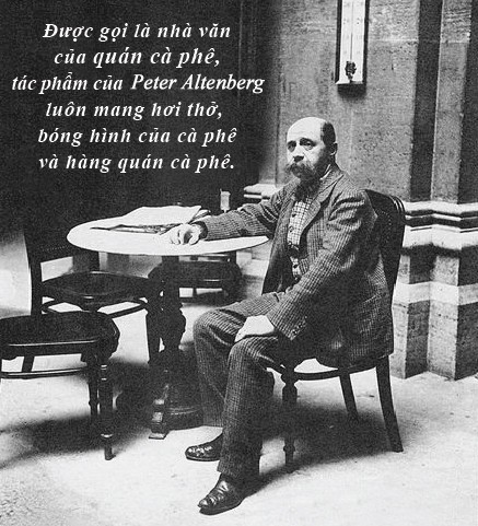 Kỳ 37: Đại văn hào Peter Altenberg - quán cà phê thăng hoa số phận đời người ảnh 4