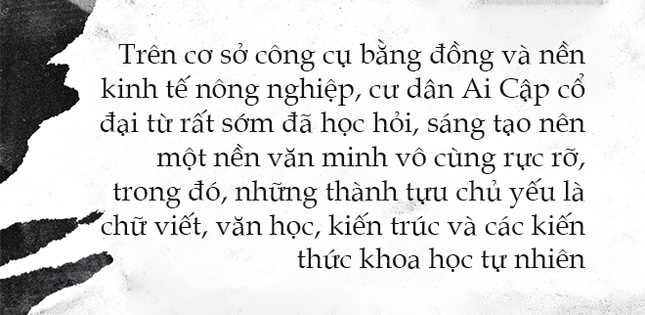 Văn minh Ai Cập – Những ảnh hưởng xuyên không gian và thời gian (Kỳ 1) ảnh 5