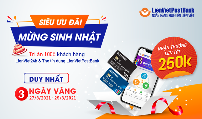 'Siêu ưu đãi - Mừng sinh nhật' cùng LienVietPostBank ảnh 1