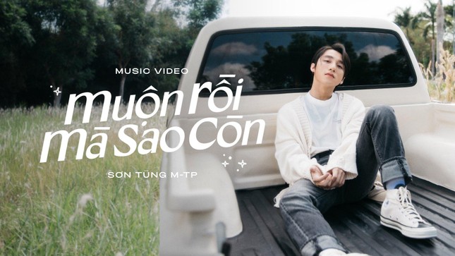 Sơn Tùng M-TP "thả xích" MV "Muộn Rồi Mà Sao Còn" 7 phút ...