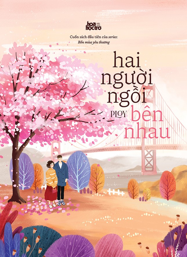 “Hai người ngồi bên nhau” - cuốn tiểu thuyết dành cho những trái tim luôn tin vào tình yêu ảnh 1