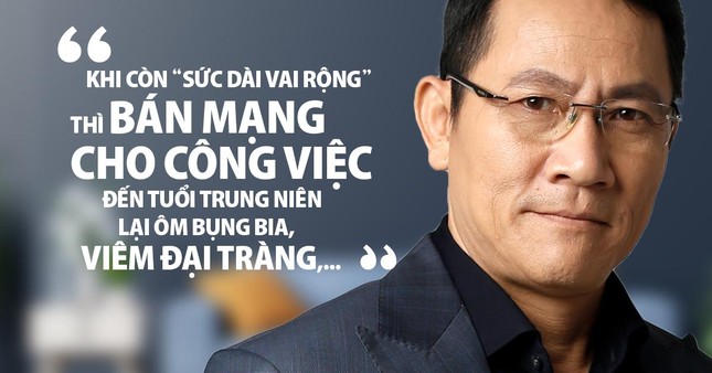 NSƯT Hoàng Hải: Đàn ông thời trẻ áp lực mưu sinh, nuối tiếc sức khỏe khi ngoài 40 ảnh 2
