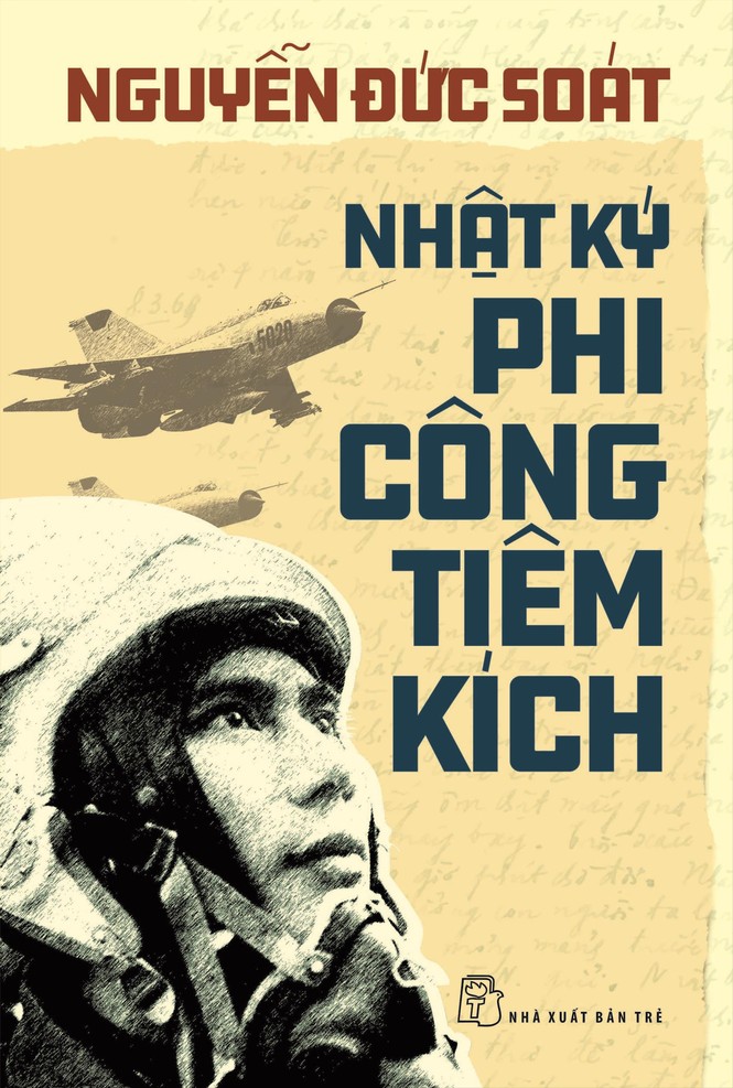 Công bố 'Nhật ký phi công tiêm kích': Sử vàng thế hệ anh hùng - ảnh 1