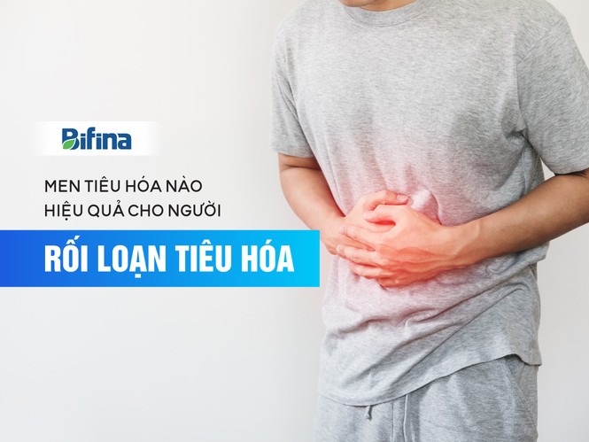 Men tiêu hóa nào hiệu quả cho người rối loạn tiêu hóa - ảnh 1
