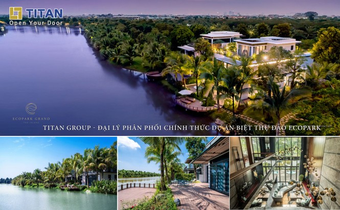 Sống xanh, sống đẳng cấp cùng biệt thự đảo Ecopark Grand The Island - ảnh 1