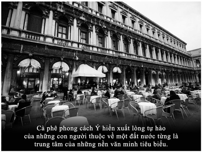 Kỳ 19 - Cà phê thức tỉnh nhân tình – Phong cách Ý - ảnh 3