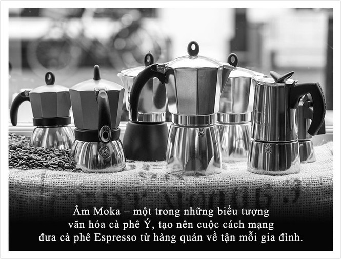 Kỳ 20: Cà phê phong cách Ý từ tách Espresso đến ấm Moka - ảnh 3