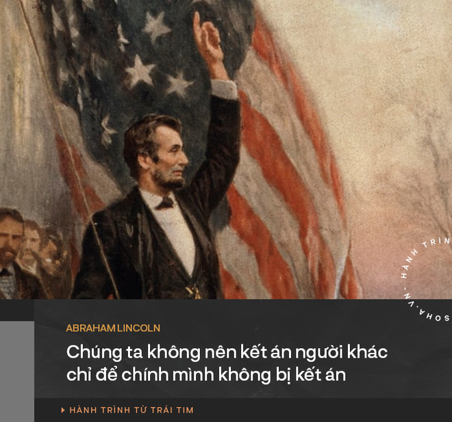 Đọc ngược 'Đắc Nhân Tâm': Nghệ thuật đối nhân xử thế của Tổng thống Mỹ Lincoln! - ảnh 5