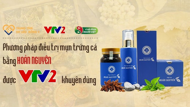 Mụn trứng cá Hoàn Nguyên được VTV2 khuyên dùng - ảnh 1