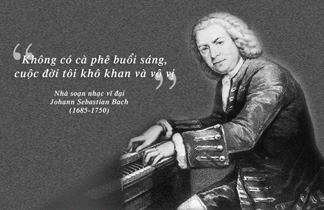 Kỳ 47: Cà phê trong tiến trình thăng hoa âm nhạc của Johann Sebastian Bach - ảnh 1