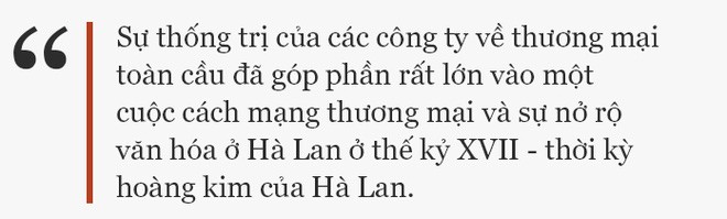 Đế quốc Hà Lan – Từ thành phố vô danh thành Đế quốc toàn cầu – Kỳ II - ảnh 5