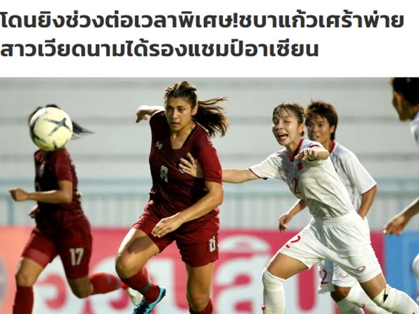 Báo Thái Lan “nản toàn tập” khi đội nhà bị tuyển nữ Việt Nam truất ngôi